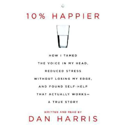 'Nightline anchor Dan Harris embarks on an unexpected, hilarious, and deeply skeptical odyssey through the strange worlds of spirituality and self-help, and discovers a way to get happier that is truly achievable.' $19.95