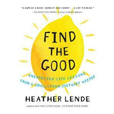 'As she was digging deep into the lives of community members, Heather Lende, the obituary writer for her tiny hometown newspaper in Haines, Alaska, began to notice something. When Lende started intentionally seeking what was positive and true in people and situations in her own life she felt happier, and life seemed more meaningful, too.' $11.95