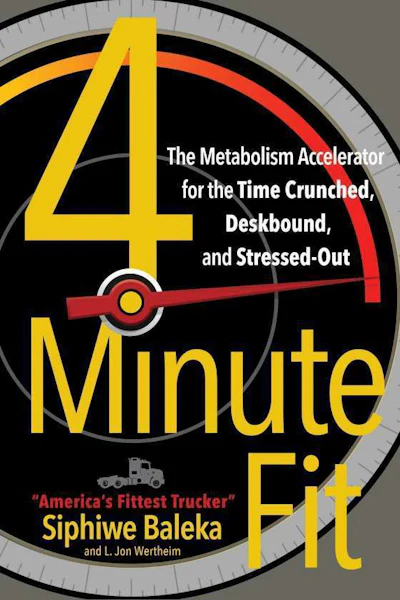 Book - 4-Minute Fit: The Metabolism Accelerator for the Time Crunched, Deskbound, and Stressed-Out