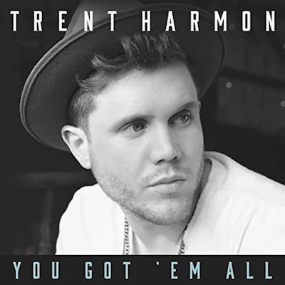 Artwork for Trent Harmon’s “You Got ‘Em All.”