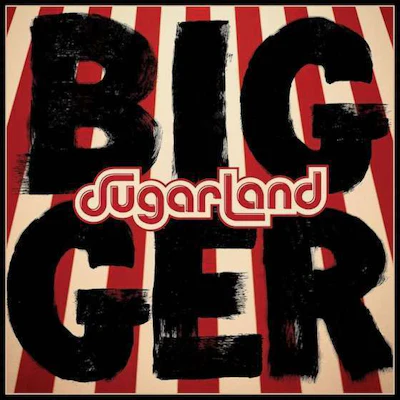Cover art for Sugarland’s “Bigger” album.