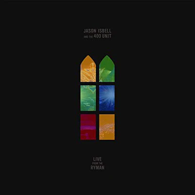 “Live From the Ryman” by Jason Isbell and the 400 Unit includes 13 tracks from three previous albums.