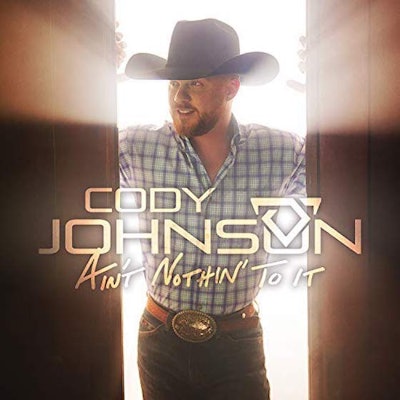 The cover for Cody Johnson’s “Ain’t Nothin’ To It.” (Image Courtesy of Amazon)