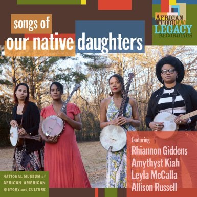 # 8 Our Native Daughters, ‘Songs of Our Native Daughters’