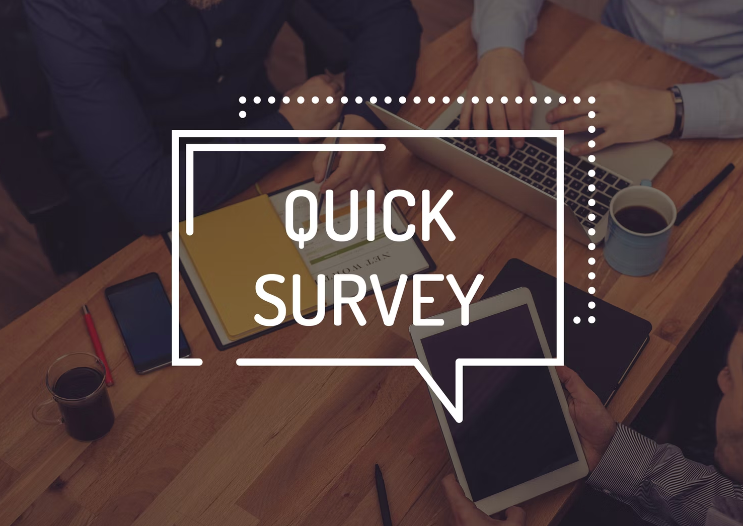 Quick survey