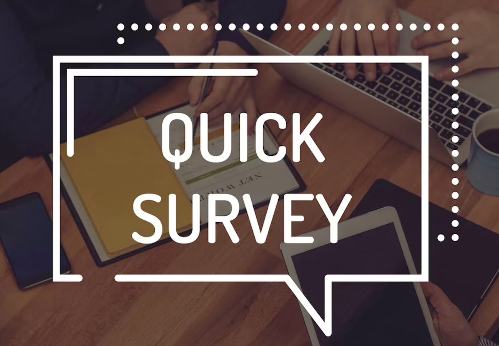'Quick survey' in white on brown background