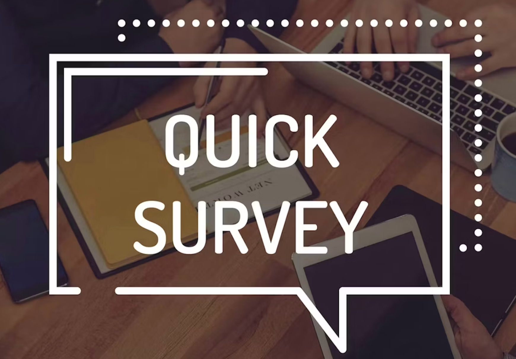 Quick Survey sign